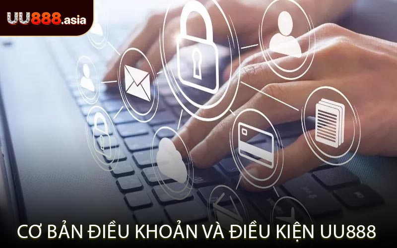 Cơ Bản Điều Khoản Và Điều Kiện UU888