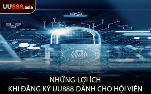 Những Lợi Ích Khi Đăng Ký UU888 Dành Cho Hội Viên