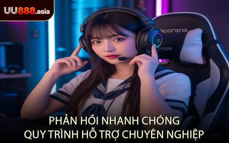 Phản Hồi Nhanh Chóng Quy Trình Hỗ Trợ Chuyên Nghiệp