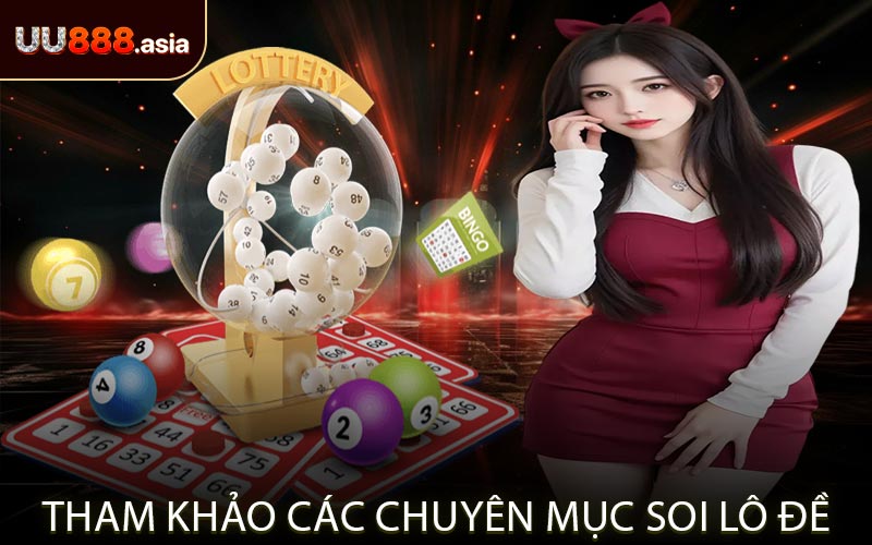 Tham khảo các chuyên mục soi lô đề