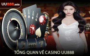 Tổng Quan Về Casino UU888