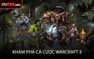Khám phá cá cược Warcraft 3