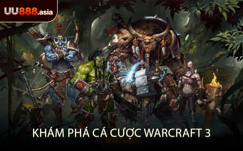 Khám phá cá cược Warcraft 3