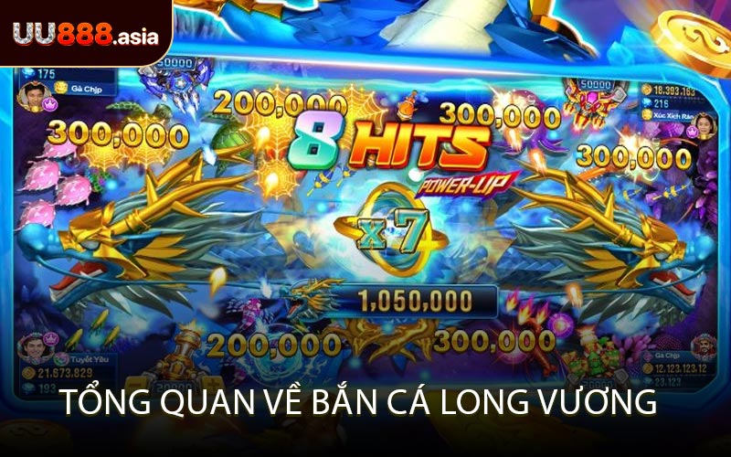 Tổng quan về Bắn Cá Long Vương
