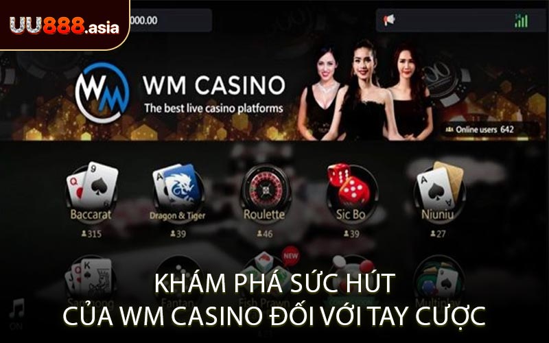 Khám Phá Sức Hút Của WM Casino Đối Với Tay Cược