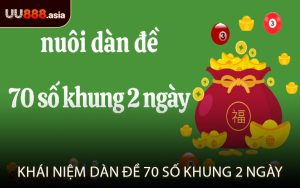 Khái Niệm Dàn Đề 70 Số Khung 2 Ngày