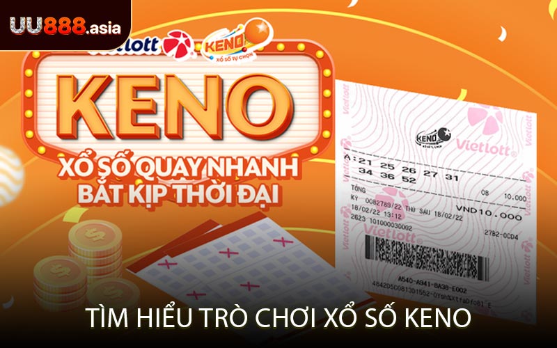 Tìm Hiểu Trò Chơi Xổ Số Keno